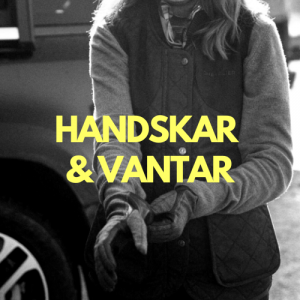 Handskar & Vantar